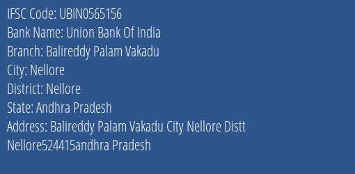 Union Bank Of India Balireddy Palam Vakadu Branch Nellore IFSC Code UBIN0565156
