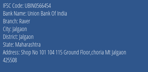 Union Bank Of India Raver Branch Jalgaon IFSC Code UBIN0566454