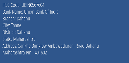 Union Bank Of India Dahanu Branch Dahanu IFSC Code UBIN0567604