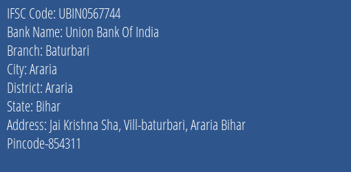 Union Bank Of India Baturbari Branch Araria IFSC Code UBIN0567744
