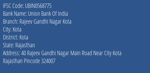 Union Bank Of India Rajeev Gandhi Nagar Kota Branch, Branch Code 568775 & IFSC Code UBIN0568775