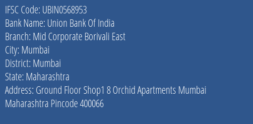Union Bank Of India Mid Corporate Borivali East Branch Mumbai IFSC Code UBIN0568953