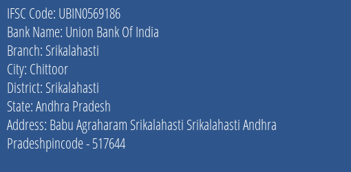 Union Bank Of India Srikalahasti Branch Srikalahasti IFSC Code UBIN0569186