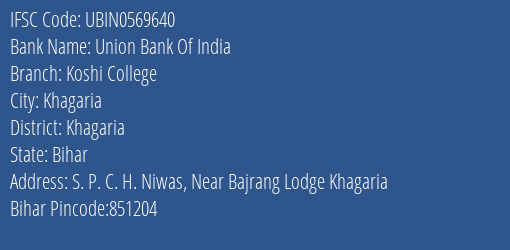 Union Bank Of India Koshi College Branch Khagaria IFSC Code UBIN0569640