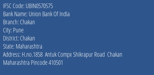Union Bank Of India Chakan Branch Chakan IFSC Code UBIN0570575
