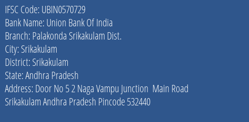 Union Bank Of India Palakonda Srikakulam Dist. Branch Srikakulam IFSC Code UBIN0570729