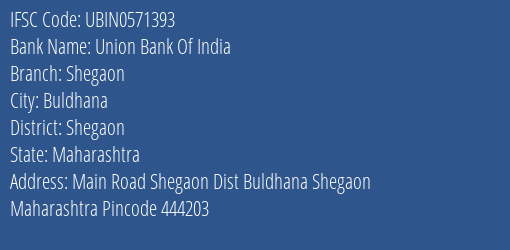 Union Bank Of India Shegaon Branch Shegaon IFSC Code UBIN0571393