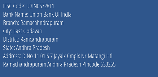 Union Bank Of India Ramacahndrapuram Branch Ramcandrapuram IFSC Code UBIN0572811