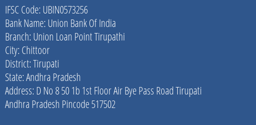 Union Bank Of India Union Loan Point Tirupathi Branch Tirupati IFSC Code UBIN0573256