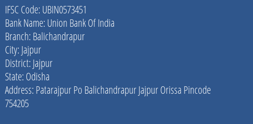 Union Bank Of India Balichandrapur Branch Jajpur IFSC Code UBIN0573451
