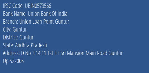 Union Bank Of India Union Loan Point Guntur Branch Guntur IFSC Code UBIN0573566
