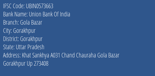 Union Bank Of India Gola Bazar Branch, Branch Code 573663 & IFSC Code UBIN0573663