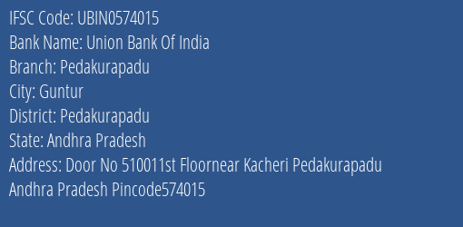 Union Bank Of India Pedakurapadu Branch Pedakurapadu IFSC Code UBIN0574015