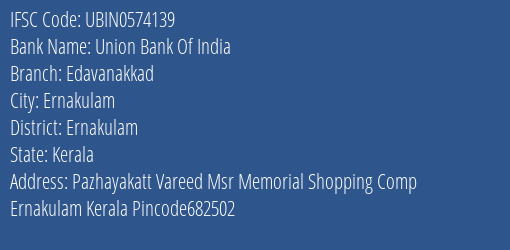 Union Bank Of India Edavanakkad Branch, Branch Code 574139 & IFSC Code UBIN0574139