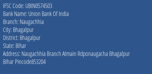 Union Bank Of India Naugachhia Branch Bhagalpur IFSC Code UBIN0574503