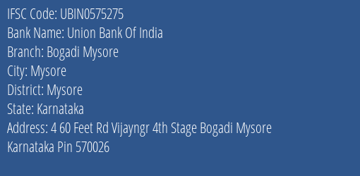 Union Bank Of India Bogadi Mysore Branch Mysore IFSC Code UBIN0575275
