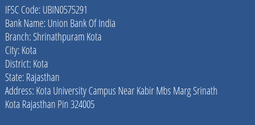 Union Bank Of India Shrinathpuram Kota Branch, Branch Code 575291 & IFSC Code UBIN0575291