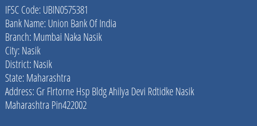 Union Bank Of India Mumbai Naka Nasik Branch Nasik IFSC Code UBIN0575381