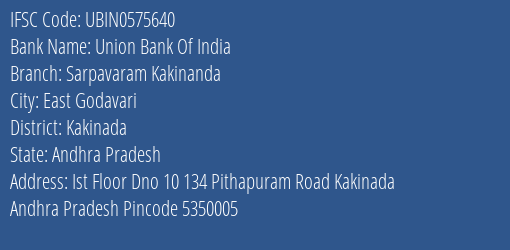 Union Bank Of India Sarpavaram Kakinanda Branch Kakinada IFSC Code UBIN0575640