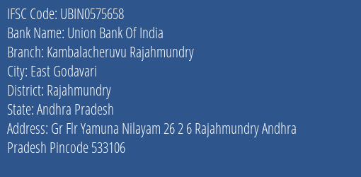 Union Bank Of India Kambalacheruvu Rajahmundry Branch, Branch Code 575658 & IFSC Code UBIN0575658