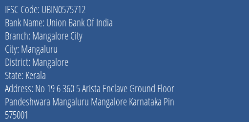 Union Bank Of India Mangalore City Branch Mangalore IFSC Code UBIN0575712