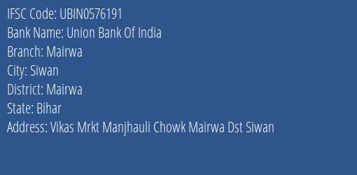 Union Bank Of India Mairwa Branch Mairwa IFSC Code UBIN0576191