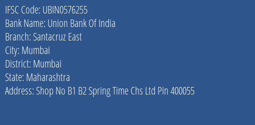 Union Bank Of India Santacruz East Branch Mumbai IFSC Code UBIN0576255