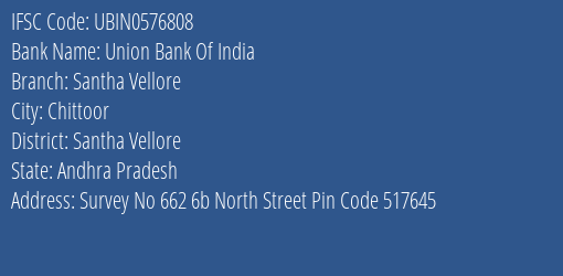Union Bank Of India Santha Vellore Branch, Branch Code 576808 & IFSC Code UBIN0576808