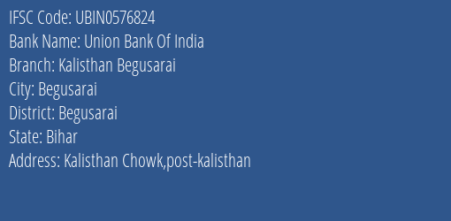 Union Bank Of India Kalisthan Begusarai Branch, Branch Code 576824 & IFSC Code Ubin0576824