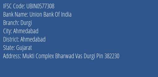 Union Bank Of India Durgi Branch Ahmedabad IFSC Code UBIN0577308