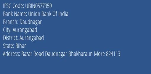 Union Bank Of India Daudnagar Branch Aurangabad IFSC Code UBIN0577359