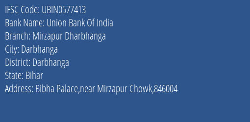 Union Bank Of India Mirzapur Dharbhanga Branch Darbhanga IFSC Code UBIN0577413