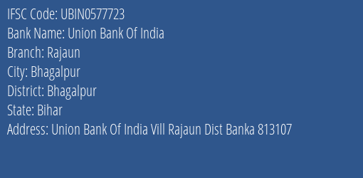 Union Bank Of India Rajaun Branch Bhagalpur IFSC Code UBIN0577723
