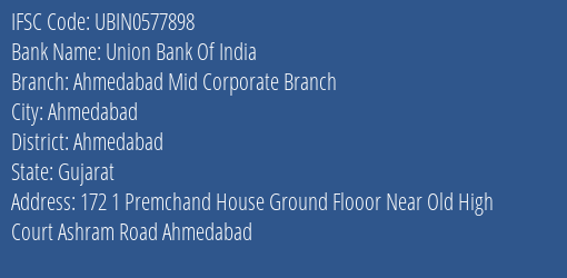Union Bank Of India Ahmedabad Mid Corporate Branch Branch Ahmedabad IFSC Code UBIN0577898