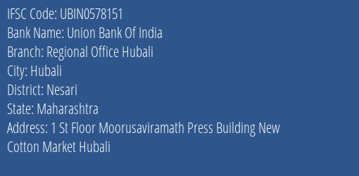 Union Bank Of India Regional Office Hubali Branch Nesari IFSC Code UBIN0578151