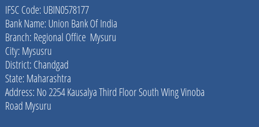 Union Bank Of India Regional Office Mysuru Branch Chandgad IFSC Code UBIN0578177