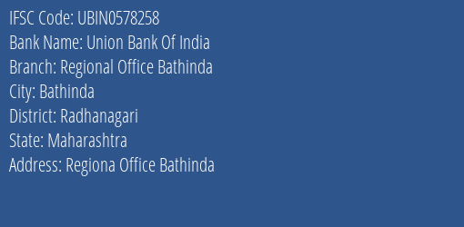 Union Bank Of India Regional Office Bathinda Branch Radhanagari IFSC Code UBIN0578258