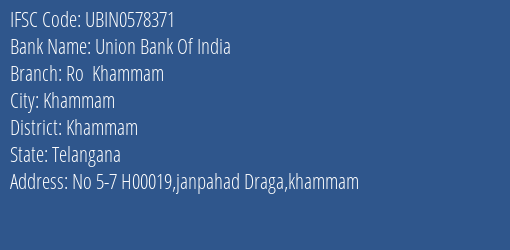 Union Bank Of India Ro Khammam Branch, Branch Code 578371 & IFSC Code UBIN0578371