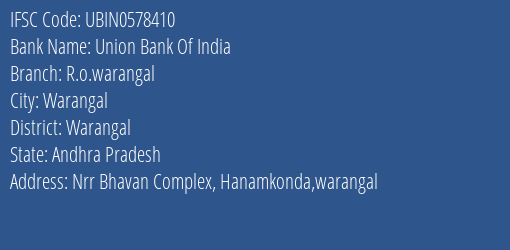 Union Bank Of India R.o.warangal Branch Warangal IFSC Code UBIN0578410