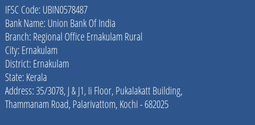 Union Bank Of India Regional Office Ernakulam Rural Branch Ernakulam IFSC Code UBIN0578487