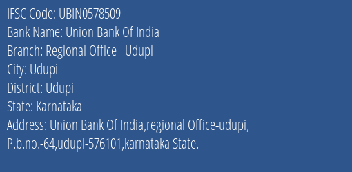 Union Bank Of India Regional Office Udupi Branch, Branch Code 578509 & IFSC Code UBIN0578509