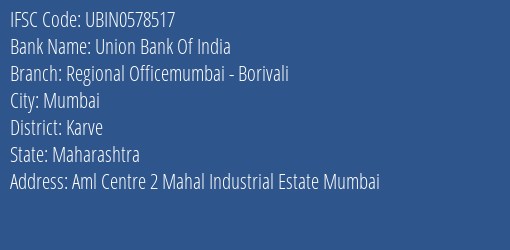 Union Bank Of India Regional Officemumbai Borivali Branch Karve IFSC Code UBIN0578517