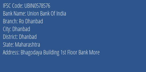 Union Bank Of India Ro Dhanbad Branch Dhanbad IFSC Code UBIN0578576