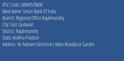 Union Bank Of India Regional Office Rajahmundry Branch, Branch Code 578690 & IFSC Code UBIN0578690