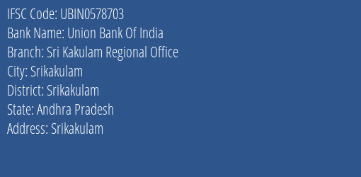 Union Bank Of India Sri Kakulam Regional Office Branch IFSC Code