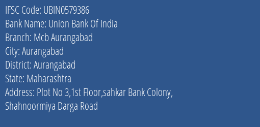 Union Bank Of India Mcb Aurangabad Branch Aurangabad IFSC Code UBIN0579386