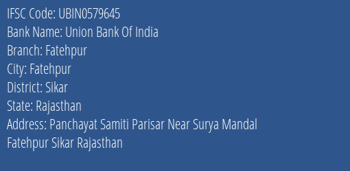 Union Bank Of India Fatehpur Branch Sikar IFSC Code UBIN0579645