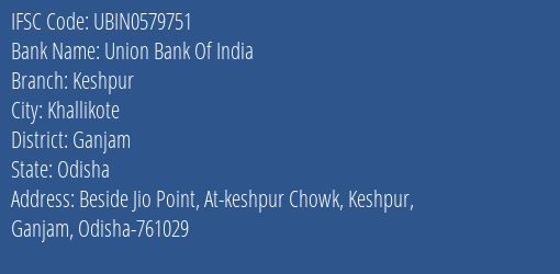 Union Bank Of India Keshpur Branch Ganjam IFSC Code UBIN0579751