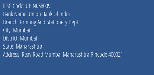 Union Bank Of India Printing And Stationery Dept Branch, Branch Code 580091 & IFSC Code UBIN0580091
