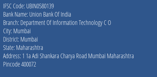 Union Bank Of India Department Of Information Technology C O Branch, Branch Code 580139 & IFSC Code UBIN0580139
